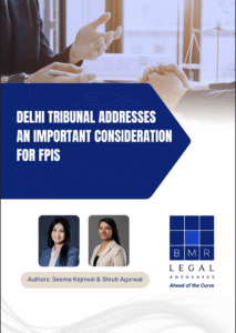 Delhi Tribunal Addresses an important consideration for FPIS- BMR Legal